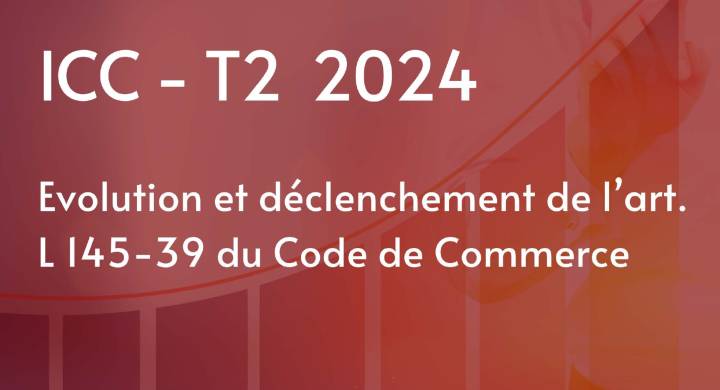 Évolution de l’ICC du T2 2024 et déclenchement de l’art. L145-39 du Code de Commerce